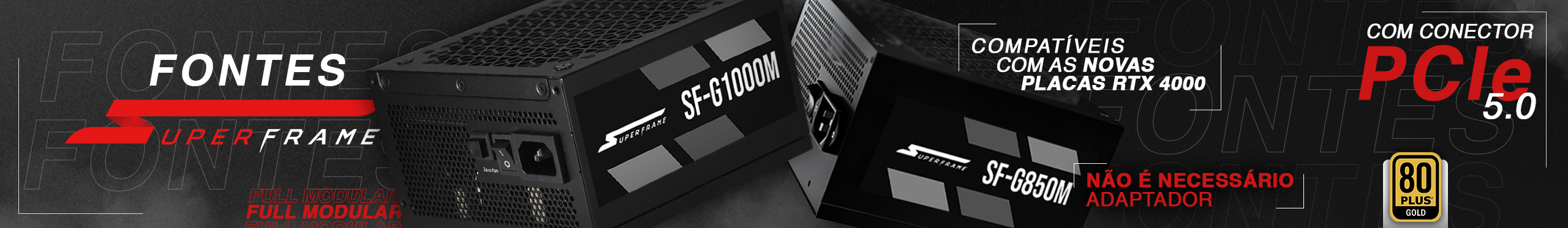 Essas fontes da SuperFrame são compatíveis com as novas placas RTX série 40. Saiba mais!