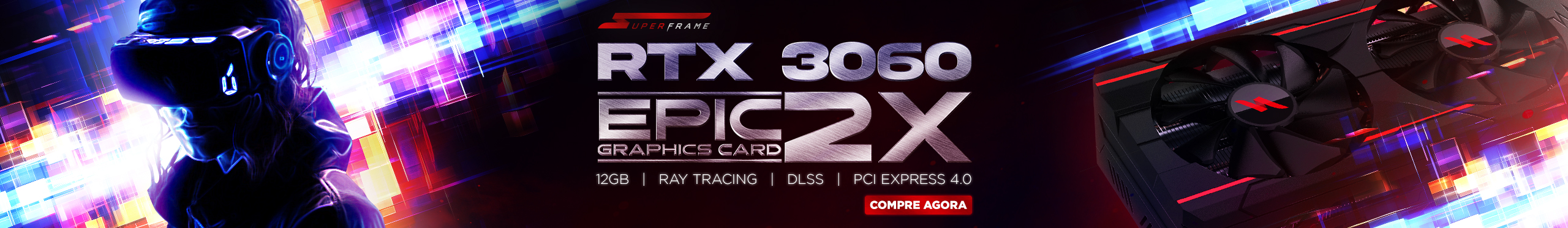 Placa de Vídeo SuperFrame GeForce RTX 3060 EPIC 2X | Tenha mais poder!