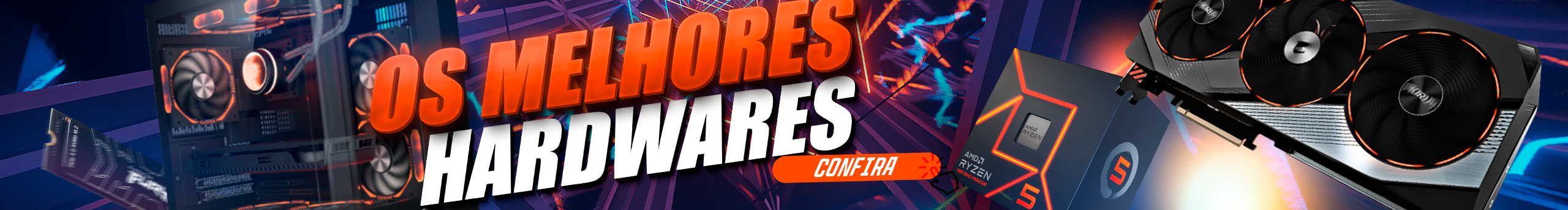 Os Melhores Hardwares do Brasil. Confira! 