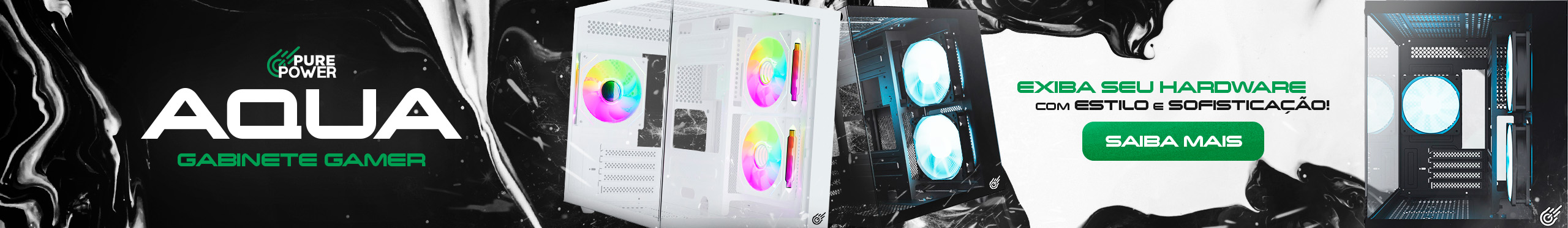 Gabinetes Pure Power Aqua | Deixe seu setup estiloso. Saiba mais!