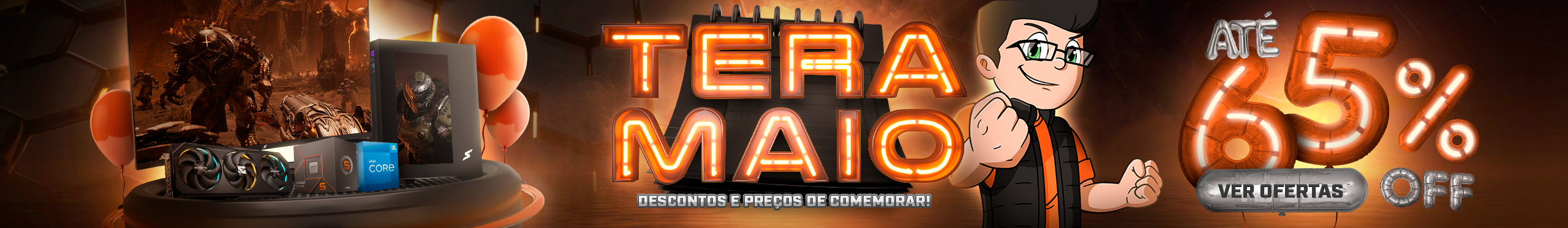 Tera Maio | Turbine seu PC com ofertas de até 65% Off. Saiba mais!