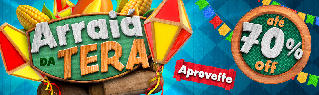 Chegou o Arraiá da Tera, sô. Ofertas de até 70% em produtos selecionados. Confira!