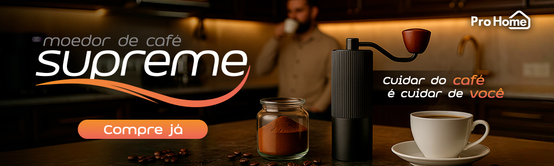 Moedor Pro Home Supreme | Para quem ama café. Clica!