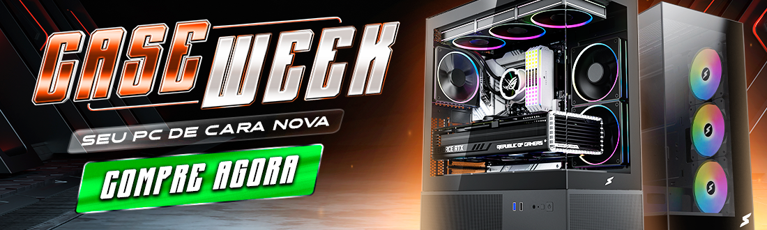 Case Week | Gabinetes com ofertas incríveis. Clica!