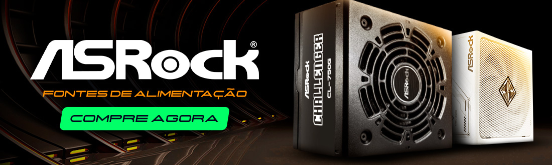 Fontes ASRock - A escolha perfeita para os gamers. Clica!