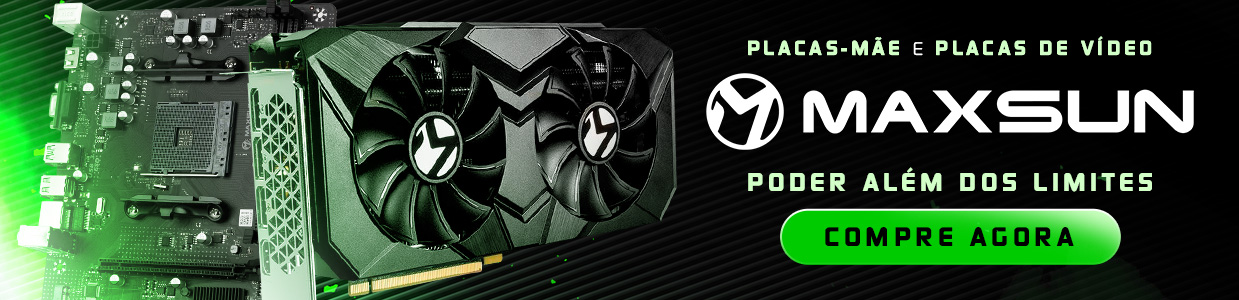 Placas Mãe e Placas de Vídeo Maxsun | A evolução não conhece limites!
