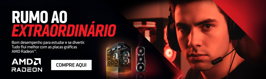 AMD Radeon | Ofertas Épicas e Desempenho Real. Clica!