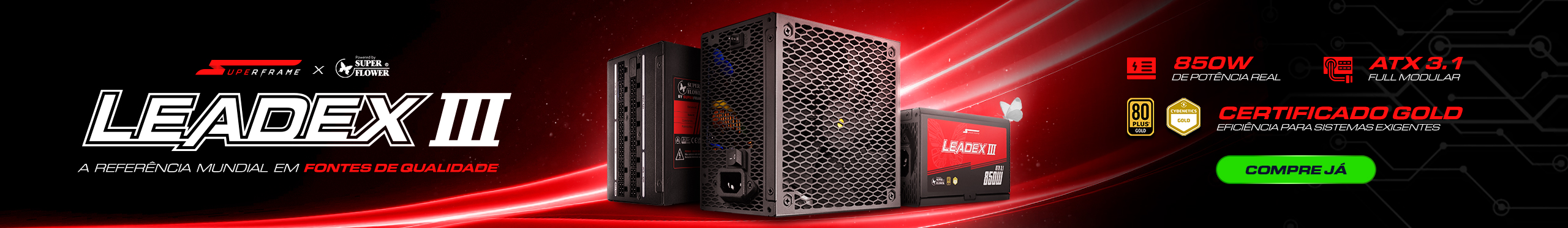 Fontes SuperFrame Leadex III | silenciosas e eficientes. Vem ver!