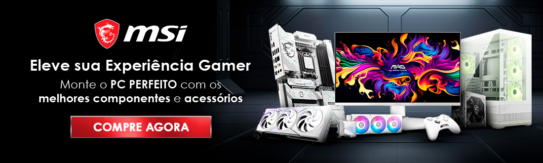 MSI - Monte seu PC e construa sua glória. Clica!