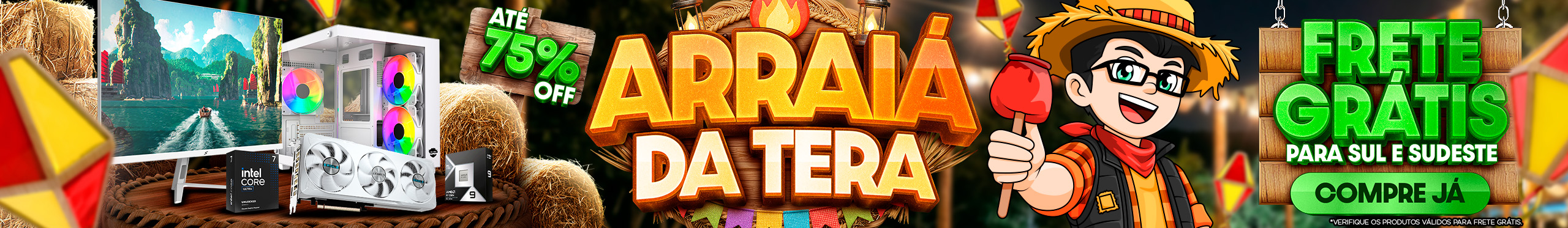 Chegou o Arraiá da Tera, sô. Ofertas de até 75% em produtos selecionados. Confira!