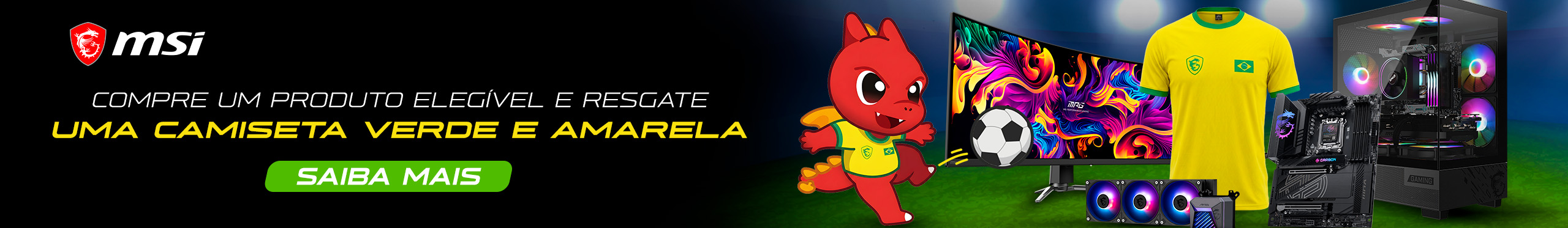 MSI - Compre um produto e resgate uma camisa verde e amarela. Clica!