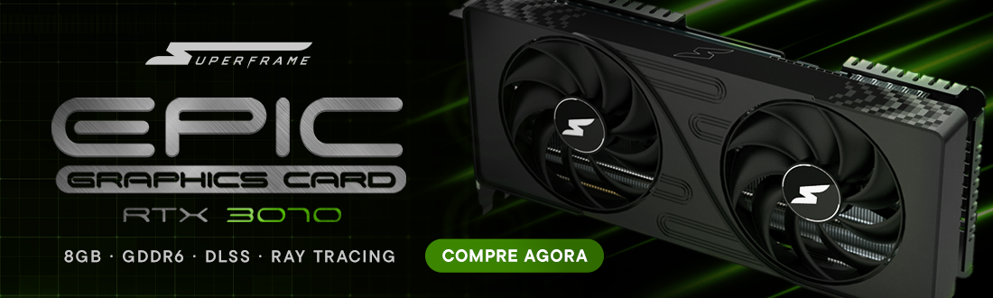 Placa de Vídeo SuperFrame EPIC RTX 3070 | Tenha mais poder!