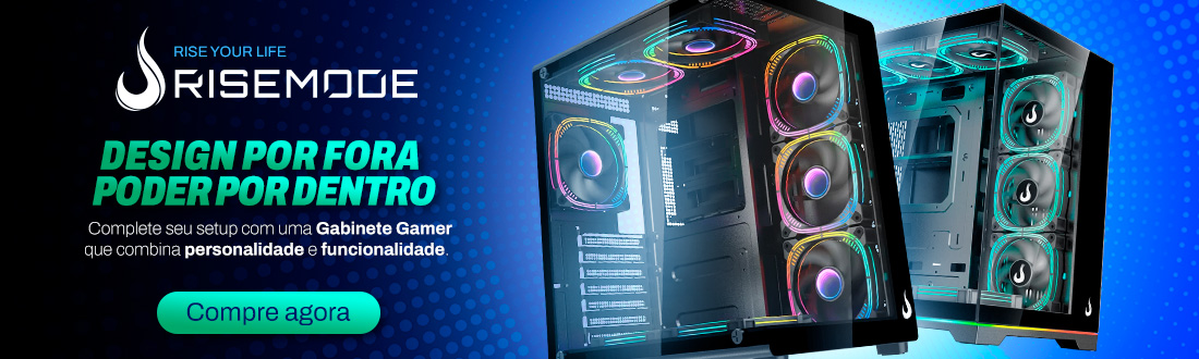 RISE MODE | Gabinetes com personalidade. Clica!