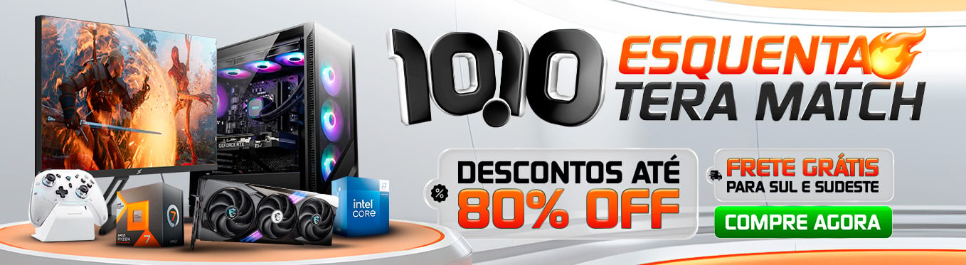 ESQUENTA TERA MATCH | Turbine seu PC com ofertas de até 80% Off. Saiba mais!